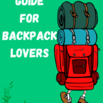 Guide For Backpack lovers