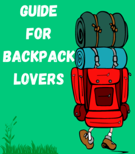Guide For Backpack lovers